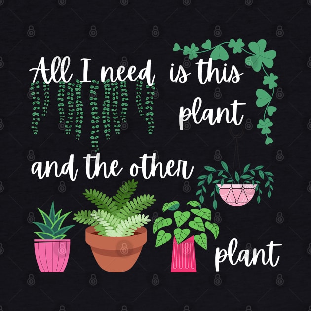 All I Need is This Plant And The Other Plant | Pot Flowers Graphic by Nonconformist